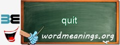 WordMeaning blackboard for quit